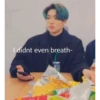 I didnt even breath-