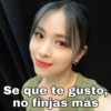 dla
Se que te gusto,
no finjas más