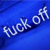 fuck off