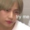 try me