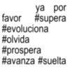 ya por favor #supera #evoluciona #olvida #prospera #avanza #suelta