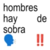 hombres hay sobra de =