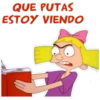 QUE PUTAS ESTOY VIENDO