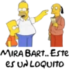 MIRA BART.. Este
es UN LOQUITO