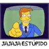 JAJAJA ESTÚPIDO