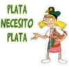 PLATA NECESITO PLATA