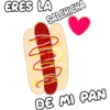ERES LA
SALCHICHA
8ருப்மசிறு
DE MI PAN