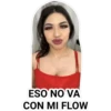 ESO NO VA
CON MI FLOW