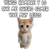 TENGO HAMBRE Y LO
QUE ME QUIERO COMER
VIVE MUY LEJOS
CIELO