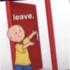 leave.