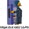 VAYA QUE ERES LENTO