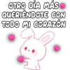 OTRO DÍA MÁS
QUERIÉNDOTE CON
TODO MI CORAZÓN
CIELO