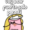 voy a ser
fuerte solo
para ti
@Florksitosvale