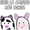 ERES LA AMISTAD
MÁS BONITA