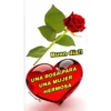 Buen día!!
UNA ROSA PARA
UNA MUJER
HERMOSA
M