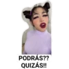 PODRÁS??
QUIZÁS!!