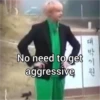 No need to get
대박기원
aggressive | 원
+