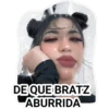 DE QUE BRATZ
ABURRIDA