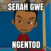 SERAH GWE
NGENTOD