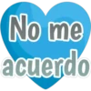 No me
acuerdo
