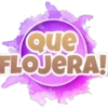 Que
FLOJERA!