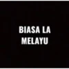 BIASA LA MELAYU