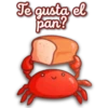 Te gusta el
pan?