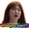 what you want?!