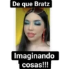 De que Bratz
Imaginando
cosas!!!