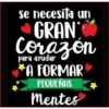 se necesita un GRAN Corazón para ayudar *A FORMAR PEQUEÑAS Mentes