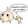 ¡Despacio mamá,
que me ajito!