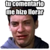 tu comentario
me hizo llorar