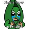 Hiciste llorar
a Frijolito
