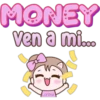 MONEY
ven a mi...
Lorena
