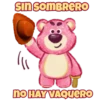 SIN SOMBRERO
""
no HAY VAQUERO