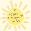 tú eres
rayito
de sol
♡ mi
B