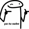 ya tu sabe