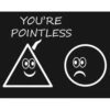 YOU'RE
POINTLESS
8(