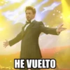 HE VUELTO
