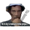 The I
No te doy tu madrazos nomás porque....