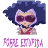 POBRE ESTUPIDA