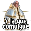 Y la que comulgue