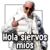 Hola siervos mios