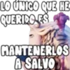 LO ÚNICO QUE HE QUERIDO ES MANTENERLOS A SALVO