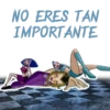 NO ERES TAN
IMPORTANTE