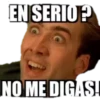 EN SERIO? NO ME DIGAS!