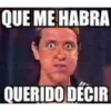 QUE ME HABRA QUERIDO DECIR