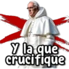 Y la que crucifique