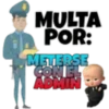 MULTA POR: METERSE CON EL ADMIN