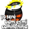 yo seré admi es mi camino ninja
